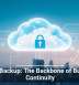 Cloud Backup: The Backbone of Business Continuity