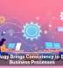 Technology Brings Consistency to Everyday Business Processes