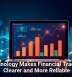 Technology Makes Financial Tracking Clearer and More Reliable