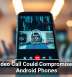 One Video Call Could Compromise These Android Phones