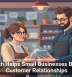 Tech Helps Small Businesses Build Customer Relationships