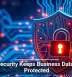 Cybersecurity Keeps Business Data Better Protected