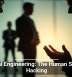Social Engineering: The Human Side of Hacking