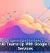 OpenAI Teams Up With Google Cloud Services