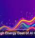 The High Energy Cost of AI Growth