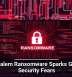 Gold Salem Ransomware Sparks Growing Security Fears