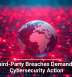 Why Third-Party Breaches Demand Urgent Cybersecurity Action