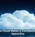Private Cloud Makes a Comeback in the Hybrid Era