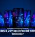 Fresh Android Devices Infected With Stealthy Backdoor